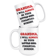 Grandma I Will Always Be Your Financial Burden Funny Coffee Mug (15 oz)