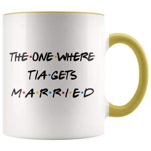 The One Where Tia Gets Married Colored Coffee Mug (11 oz)