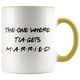 The One Where Tia Gets Married Colored Coffee Mug (11 oz)