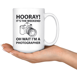 Photography Gag Gifts - Photographer Coffee Mug - Unique Funny Gift For Him Or Her - Photography Related Gifts - Weekend Photographer Activities (15 oz)