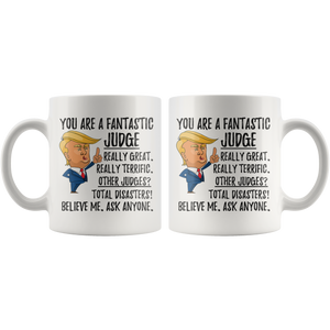 Funny Fantastic Judge Trump Coffee Mug (11 oz)