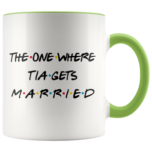 The One Where Tia Gets Married Colored Coffee Mug (11 oz)