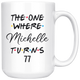 The One Where Michelle Turns 77 Coffee Mug, 77th Birthday Mug, 77 Years Old Mug (15 oz)