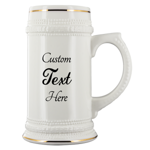 Custom Text Here - Beer Stein (22 oz)