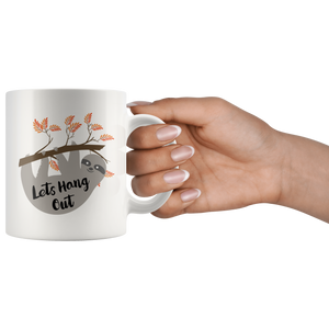 Let's Hang Out Funny Sloth Coffee Mug (11 oz)