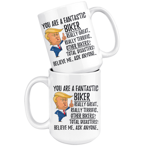 You Are A Fantastic Biker Trump Coffee Mug (15 oz)