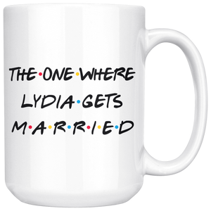 The One Where Lydia Gets Married Coffee Mug (15 oz)