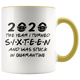 Sixteen (Custom Age) Birthday Stuck In Pandemic Quarantine 2020 Colored Coffee Mug