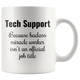 Tech Support Miracle Worker Coffee Mug (11 oz)