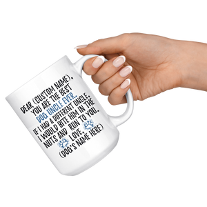 Personalized Best Dog Uncle Ever Coffee Mug (15 oz)