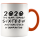 Sixteen (Custom Age) Birthday Stuck In Pandemic Quarantine 2020 Colored Coffee Mug