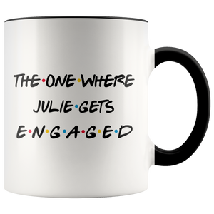 The One Where Julie Gets Engaged Coffee Mug (11 oz)