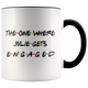 The One Where Julie Gets Engaged Coffee Mug (11 oz)
