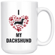 I Love My Dachshund Dog Mug - Weeny Dog Lovers - Great Gift For Daschund Owner (15 oz)