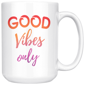 Good Vibes Only Motivational Coffee Mug (15 oz) - Freedom Look