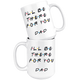 Ill Be there For You Dad Coffee Mug (15 oz)