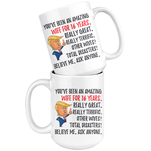 Funny Amazing Wife For 16 Years Coffee Mug, 16th Anniversary Wife Trump Gifts, 16th Anniversary Mug, 16 Years Together With My Wifey