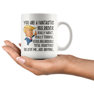 Funny Fantastic Bus Driver Trump Coffee Mug (11 oz)