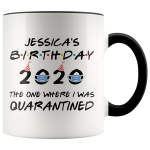 Custom Name Birthday Party 2020 - The One Where I Was Quarantined Colored Coffee Mug