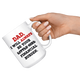 Dad I Will Always Be Your Financial Burden Funny Coffee Mug (15 oz) - Freedom Look