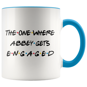 The One Where Abbey Gets Engaged Colored Coffee Mug (11 oz)