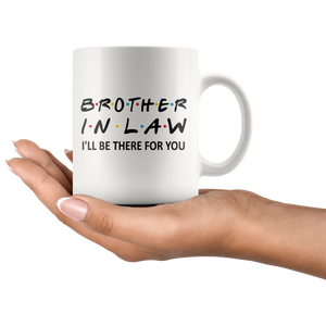 Brother In Law Friends Coffee Mug (11 oz) - Freedom Look