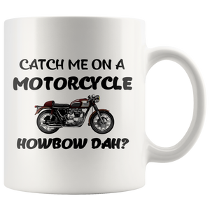 Catch Me On A Motorcycle Coffee Mug (11 oz) - Freedom Look