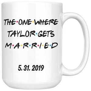 The One Where Taylor Gets Married Coffee Mug (15 oz)