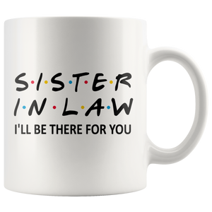 Sister In Law Friends Coffee Mug (11 oz)