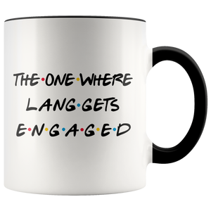 The One Where Lang Gets Engaged Colored Coffee Mug (11 oz)