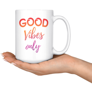 Good Vibes Only Motivational Coffee Mug (15 oz) - Freedom Look