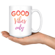 Good Vibes Only Motivational Coffee Mug (15 oz) - Freedom Look