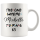 The One Where Michelle Turns 65 Coffee Mug, 65th Birthday Mug, 65 Years Old Mug (11 oz)