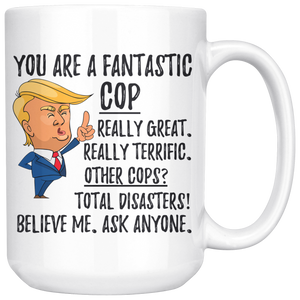 Funny Fantastic Cop Trump Coffee Mug (15 oz)