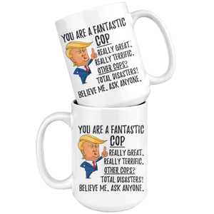 Funny Fantastic Cop Trump Coffee Mug (15 oz)