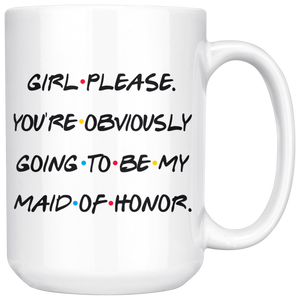 Maid Of Honor Coffee Mug, Future Marriage Mug, Wedding Mug (15 oz)