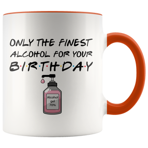 Birthday Pandemic Quarantine Finest Alcohol Party Colored Mug