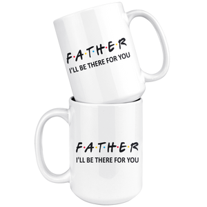 Father Friends Coffee Mug (15 oz) - Freedom Look