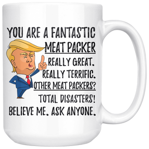 Funny Fantastic Meat Packer Coffee Mug, Meat Packer Trump Gifts, Best Meat Packer Birthday Gift, Meat Packer Christmas Graduation Gift