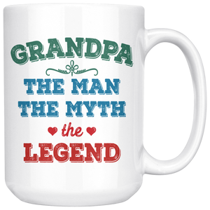 Grandpa The Man The Myth The Legend Coffee Mug (15 oz)