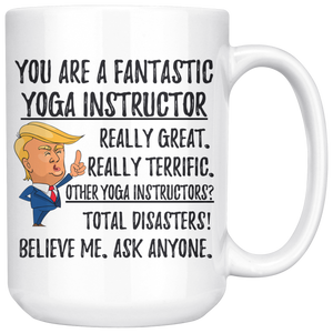 Funny Fantastic Yoga Instructor Coffee Mug, Yoga Instructor Trump Gifts, Best Yoga Instructor Birthday Gift, Yoga Instructor Christmas Gift