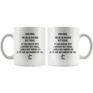Personalized Best Friend For Her Robin Erin Coffee Mug (11 oz)