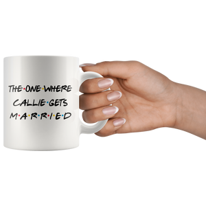 The One Where Callie Gets Married Coffee Mug (11 oz)
