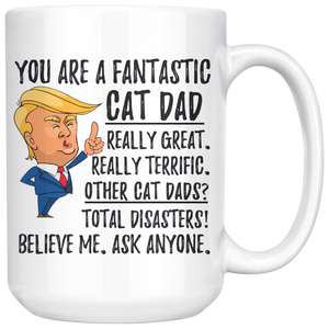 Funny Fantastic Cat Dad Trump Coffee Mug (15 oz)