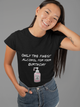 Birthday Pandemic Quarantine Finest Alcohol Party Womens & Unisex T-Shirt