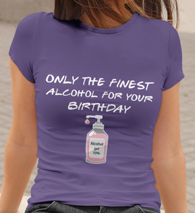 Birthday Pandemic Quarantine Finest Alcohol Party Womens & Unisex T-Shirt