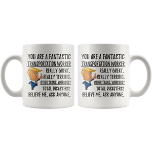 Funny Fantastic Transportation Worker Coffee Mug, Transportation Worker Trump Gifts, Best Transportation Worker Birthday Gift
