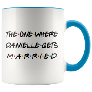 The One Where Danielle Gets Married Colored Coffee Mug (11 oz)
