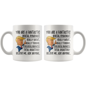 Funny Fantastic Dental Hygienist Trump Coffee Mug (11 oz)