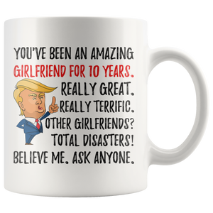 Funny Awesome Girlfriend For 10 Years Coffee Mug, 10th Anniversary Girlfriend Trump Gifts, 10th Anniversary Mug, 10 Years Together With Her (11oz)